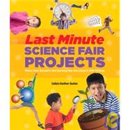 Last-minute Science Fair Projects: Scholastic