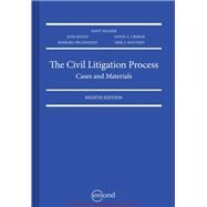CIVIL LITIGATION PROCESS: CASES AND MATERIALS, 8TH EDITION