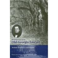 Reminiscences of an Old Georgia Lawyer: Judge Garnett Andrews