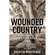 Wounded Country The Murray–Darling Basin – a contested history