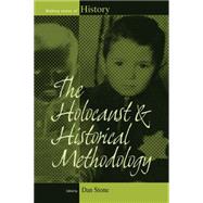 The Holocaust and Historical Methodology