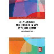 Between Habit and Thought in New TV Serial Drama