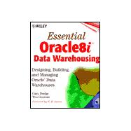 Essential Oracle8i<sup><small>TM</small></sup> Data Warehousing: Designing, Building, and Managing Oracle<sup>®</sup> Data Warehouses