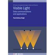 Visible Light Communications Data Communications and Applications Beyond