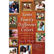 Same Family, Different Colors Confronting Colorism in America's Diverse Families