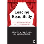 Leading Beautifully: Educational Leadership as Connoisseurship