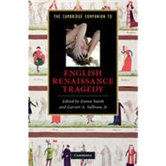 The Cambridge Companion to English Renaissance Tragedy
