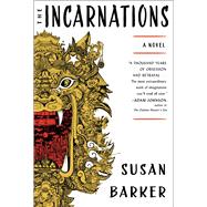 The Incarnations A Novel