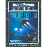 Transhuman Space: Under Pressure