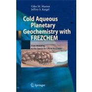 Cold Aqueous Planetary Geochemistry with FREZCHEM