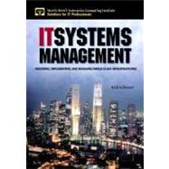 IT Systems Management Designing, Implementing, and Managing World-Class Infrastructures