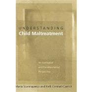 Understanding Child Maltreatment An Ecological and Developmental Perspective