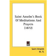 Saint Anselm's Book Of Meditations And Prayers