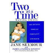Two at a Time Having Twins: The Journey Through Pregnancy and Birth