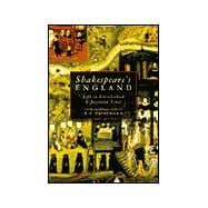 Shakespeare's England : Life in Elizabethan and Jacobean Times
