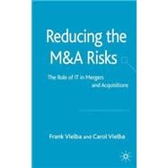 Reducing the M & A Risks The Role of IT in Mergers and Acquisitions