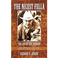 The Nicest Fella: The Life of Ben Johnson. the World Champion Rodeo Cowboy Who Became an Oscar-winning Movie Star