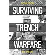 Surviving Trench Warfare: Technology and the Canadian Corps, 1914-1918, Second Edition