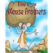 The Five Mouse Brothers: A Colorful and Fun Children's Picture Book Adapted from a Classic Chinese Folktale