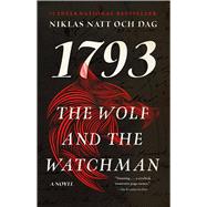 The Wolf and the Watchman 1793: A Novel