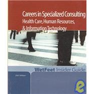 Careers in Specialized Consulting: Health Care, Human Resources, and Information Technology
