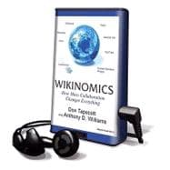 Wikinomics: How Mass Collaboration Changes EverythnigLibrary Edition