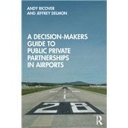 A Decision-makers Guide to Public Private Partnerships in Airports