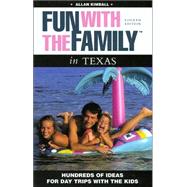Fun with the Family in Texas, 4th; Hundreds of Ideas for Day Trips with the Kids