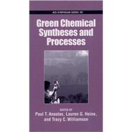 Green Chemical Syntheses and Processes