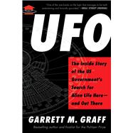 UFO The Inside Story of the US Government's Search for Alien Life Here—and Out There