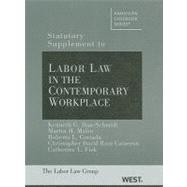 Labor Law in the Contemprary Workplace: Statutory Supplement