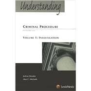 Understanding Criminal Procedure: Volume One, Investigation
