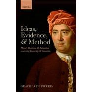 Ideas, Evidence, and Method Hume's Skepticism and Naturalism concerning Knowledge and Causation