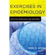Exercises in Epidemiology Applying Principles and Methods