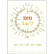 Zen 24/7: All Zen/All the Time