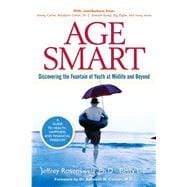 Age Smart Discovering the Fountain of Youth at Midlife and Beyond (paperback)