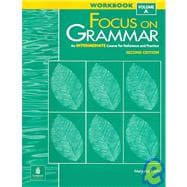 Focus on Grammar : An Intermediate Course for Reference and Practice