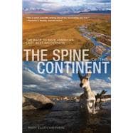 Spine of the Continent The Race To Save America's Last, Best Wilderness