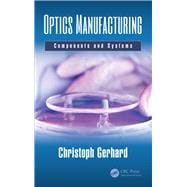 Optics Manufacturing: Components and Systems,9781138746787