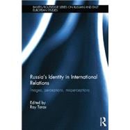 Russia's Identity in International Relations: Images, Perceptions, Misperceptions