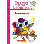 Diario de una Lechuza #12: Eva va de acampada (Owl Diaries #12: Eva's Campfire Adventure) Un libro de la serie Branches