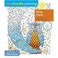 Zendoodle Coloring: Wise Owls Fanciful Owls to Color and Display