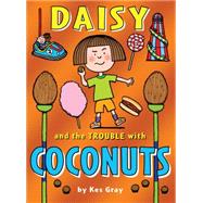 Daisy and the Trouble with Coconuts