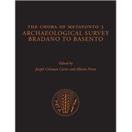 The Chora of Metaponto 3: Archaeological Field Survey Bradano to Basento