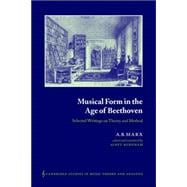 Musical Form in the Age of Beethoven: Selected Writings on Theory and Method