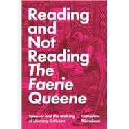 Reading and Not Reading the Faerie Queene