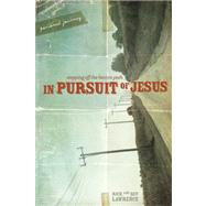 In Pursuit of Jesus: Personal Journey : Stepping off the Beaten Path