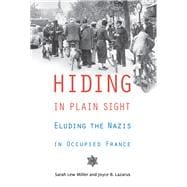 Hiding in Plain Sight Eluding the Nazis in Occupied France