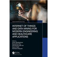 Internet of Things and Data Mining for Modern Engineering and Healthcare Applications