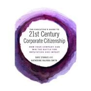 The Executive's Guide to 21st Century Corporate Citizenship